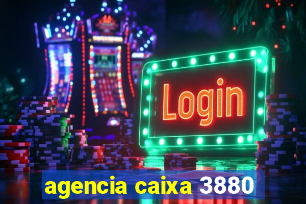 agencia caixa 3880